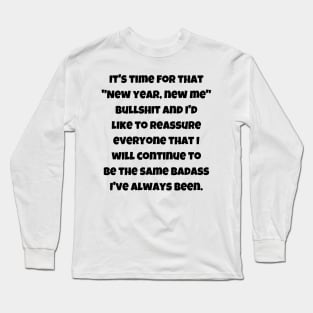 I'll continue to be the same Long Sleeve T-Shirt